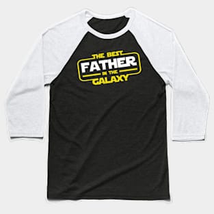 The Best Father in the Galaxy Baseball T-Shirt